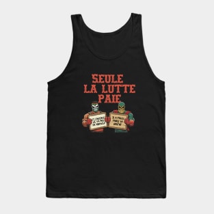 Seule la lutte paie Tank Top